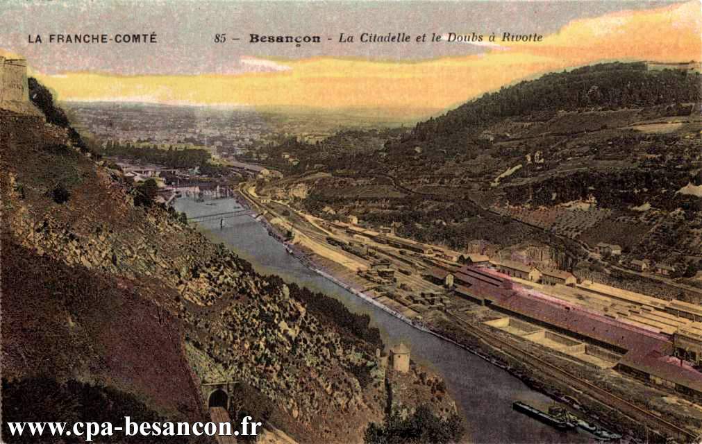 LA FRANCHE-COMTÉ 85 - Besançon - La Citadelle et le Doubs à Rivotte